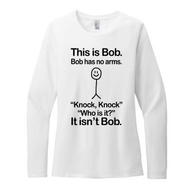 This Is Bob Bob Has No Arms Sarcastic Funny Womens CVC Long Sleeve Shirt