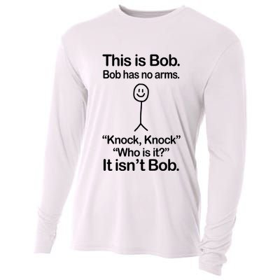 This Is Bob Bob Has No Arms Sarcastic Funny Cooling Performance Long Sleeve Crew