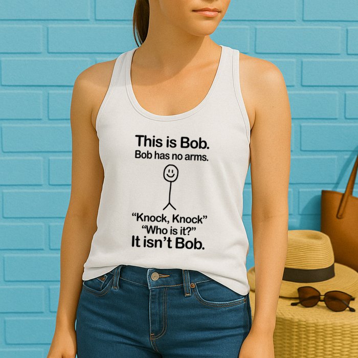 This Is Bob Bob Has No Arms Sarcastic Funny Womens Tank Top