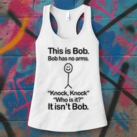 This Is Bob Bob Has No Arms Sarcastic Funny Womens Tank Top