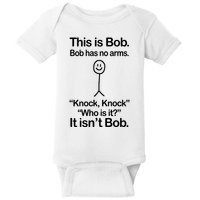 This Is Bob Bob Has No Arms Sarcastic Funny Baby Bodysuit
