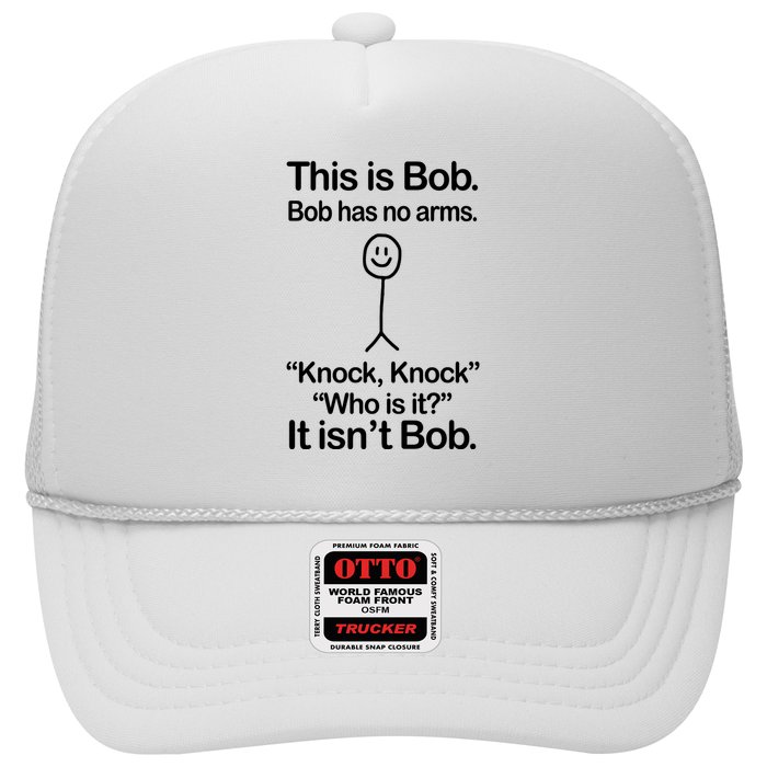 This Is Bob Bob Has No Arms Sarcastic Funny Trucker Hat