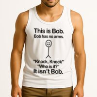 This Is Bob Bob Has No Arms Sarcastic Funny Tank Top