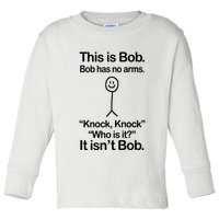 This Is Bob Bob Has No Arms Sarcastic Funny Toddler Long Sleeve Shirt