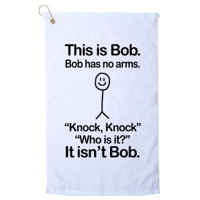 This Is Bob Bob Has No Arms Sarcastic Funny Golf Towel