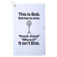 This Is Bob Bob Has No Arms Sarcastic Funny Golf Towel