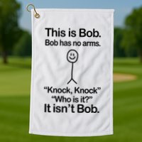 This Is Bob Bob Has No Arms Sarcastic Funny Golf Towel