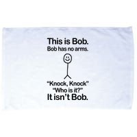 This Is Bob Bob Has No Arms Sarcastic Funny Microfiber Hand Towel