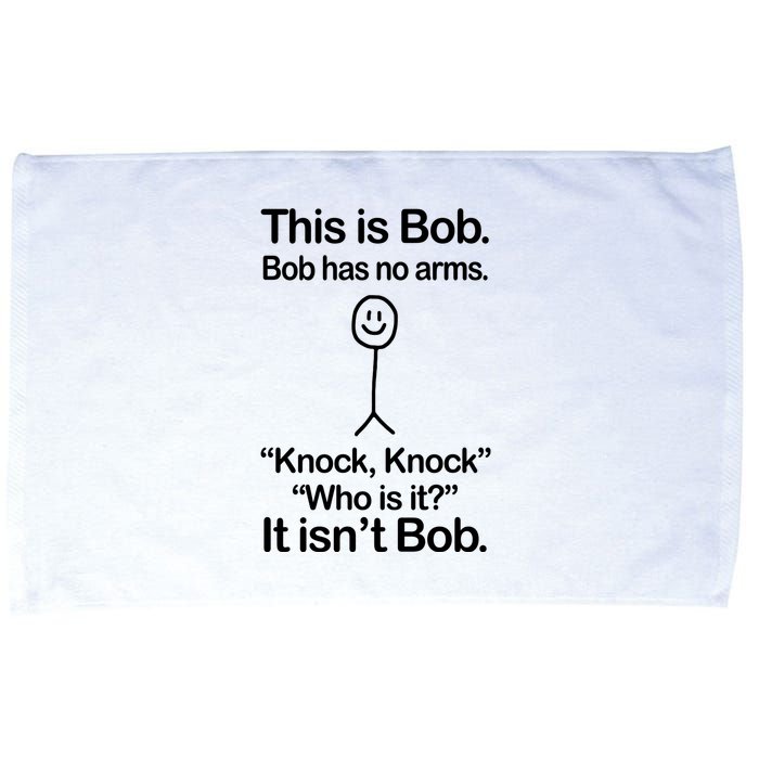 This Is Bob Bob Has No Arms Sarcastic Funny Microfiber Hand Towel