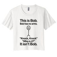 This Is Bob Bob Has No Arms Sarcastic Funny Crop Top
