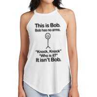 This Is Bob Bob Has No Arms Sarcastic Funny Women's Perfect Tri Rocker Tank