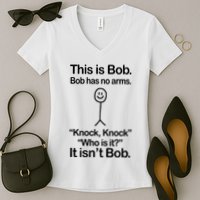 This Is Bob Bob Has No Arms Sarcastic Funny Women's V-Neck T-Shirt