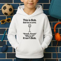 This Is Bob Bob Has No Arms Sarcastic Funny Kids Hoodie