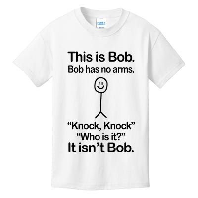 This Is Bob Bob Has No Arms Sarcastic Funny Kids T-Shirt