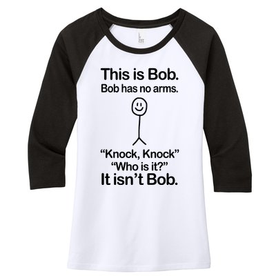 This Is Bob Bob Has No Arms Sarcastic Funny Women's Tri-Blend 3/4-Sleeve Raglan Shirt