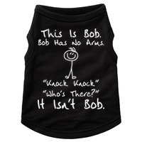 This Is Bob He Has No Arms Funny Knock Jokes Sarcastic Doggie Tank