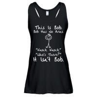 This Is Bob He Has No Arms Funny Knock Jokes Sarcastic Ladies Essential Flowy Tank