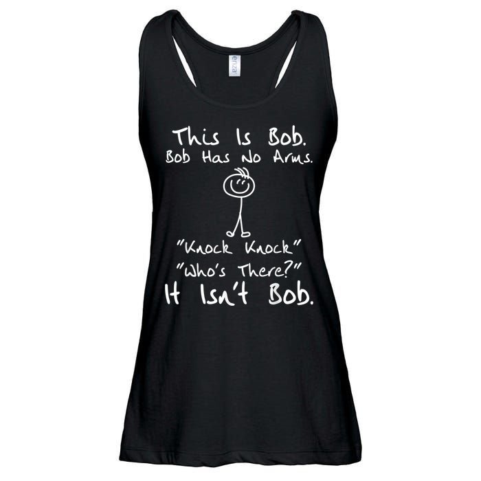 This Is Bob He Has No Arms Funny Knock Jokes Sarcastic Ladies Essential Flowy Tank