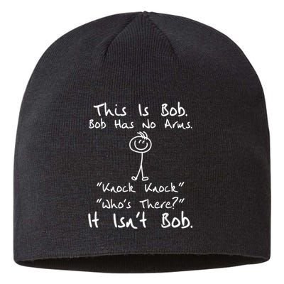 This Is Bob He Has No Arms Funny Knock Jokes Sarcastic Sustainable Beanie