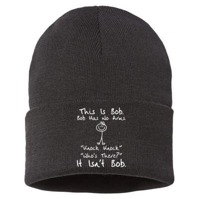 This Is Bob He Has No Arms Funny Knock Jokes Sarcastic Sustainable Knit Beanie