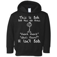 This Is Bob He Has No Arms Funny Knock Jokes Sarcastic Toddler Hoodie