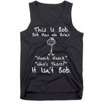 This Is Bob He Has No Arms Funny Knock Jokes Sarcastic Tank Top