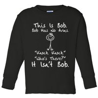 This Is Bob He Has No Arms Funny Knock Jokes Sarcastic Toddler Long Sleeve Shirt