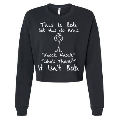 This Is Bob He Has No Arms Funny Knock Jokes Sarcastic Cropped Pullover Crew