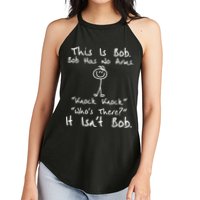 This Is Bob He Has No Arms Funny Knock Jokes Sarcastic Women's Perfect Tri Rocker Tank