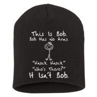 This Is Bob He Has No Arms Funny Knock Jokes Sarcastic Short Acrylic Beanie