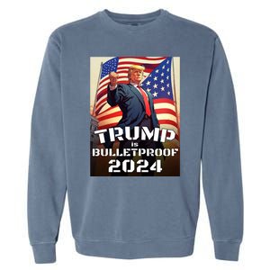 Trump Is Bulletproof Fight! Fight! Fight! 2024 Cute Gift Garment-Dyed Sweatshirt