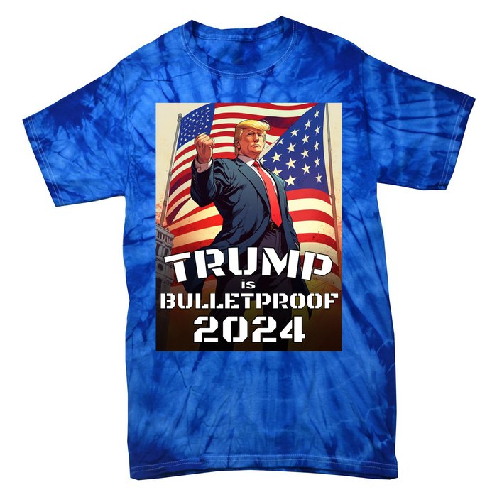 Trump Is Bulletproof Fight! Fight! Fight! 2024 Cute Gift Tie-Dye T-Shirt