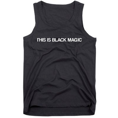 This Is Black Magic Tank Top