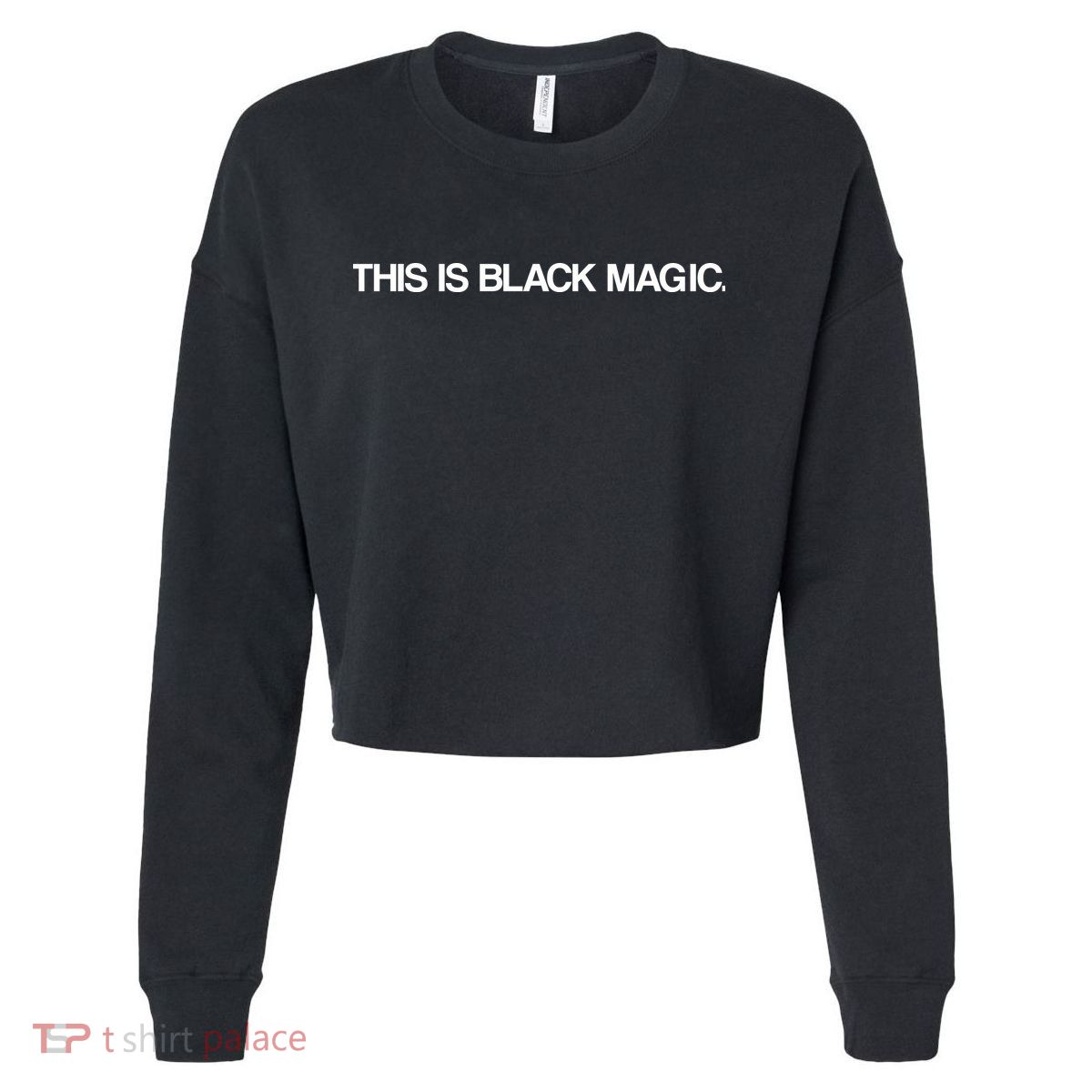 This Is Black Magic Cropped Pullover Crew