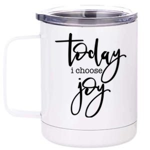 Today I Choose Joy Gift Uplifting Positive Slogan Gift 12 oz Stainless Steel Tumbler Cup