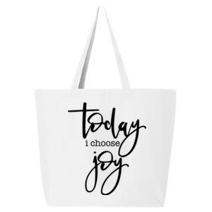 Today I Choose Joy Gift Uplifting Positive Slogan Gift 25L Jumbo Tote