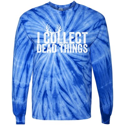 Taxidermy I Collect Dead Things Taxidermist Deer Gift Tie-Dye Long Sleeve Shirt