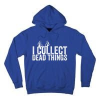 Taxidermy I Collect Dead Things Taxidermist Deer Gift Tall Hoodie