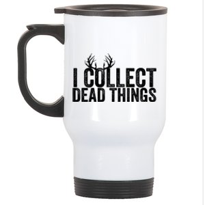 Taxidermy I Collect Dead Things Taxidermist Deer Gift Stainless Steel Travel Mug