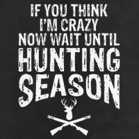 Think IM Crazy Now Wait Until Hunting Season Cool Comfort Performance Bucket Hat