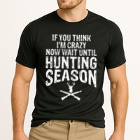 Think IM Crazy Now Wait Until Hunting Season Cooling Performance Crew T-Shirt