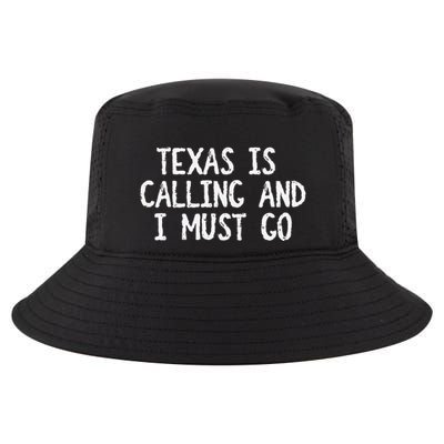 Texas is Calling and I Must Go Funny Home State Cool Comfort Performance Bucket Hat
