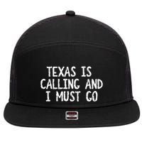 Texas is Calling and I Must Go Funny Home State 7 Panel Mesh Trucker Snapback Hat