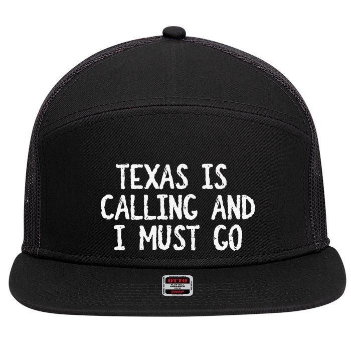 Texas is Calling and I Must Go Funny Home State 7 Panel Mesh Trucker Snapback Hat