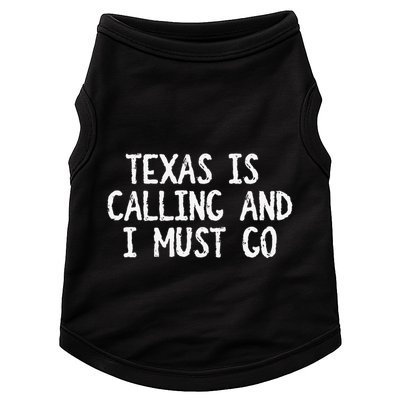 Texas is Calling and I Must Go Funny Home State Doggie Tank