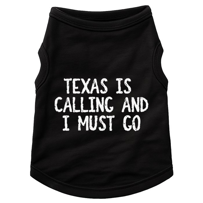Texas is Calling and I Must Go Funny Home State Doggie Tank