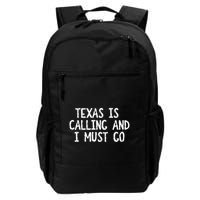 Texas is Calling and I Must Go Funny Home State Backpack