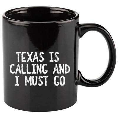 Texas is Calling and I Must Go Funny Home State 11oz C Handle Ceramic Mug