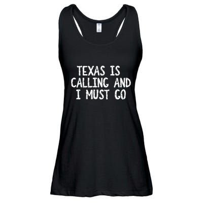 Texas is Calling and I Must Go Funny Home State Ladies Essential Flowy Tank