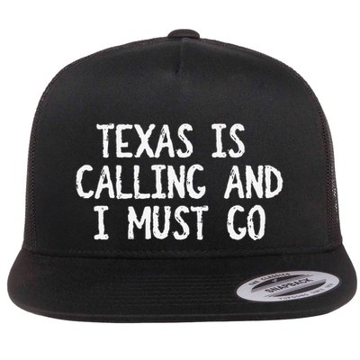 Texas is Calling and I Must Go Funny Home State Flatbill Hat